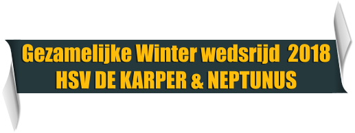 Gezamelijke Winter wedsrijd  2018 HSV DE KARPER & NEPTUNUS